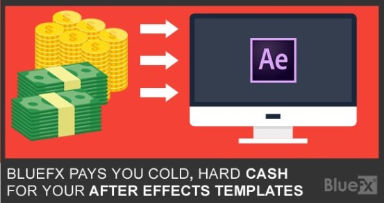 BlueFx will pay you cold, hard cash for your After Effects templates!