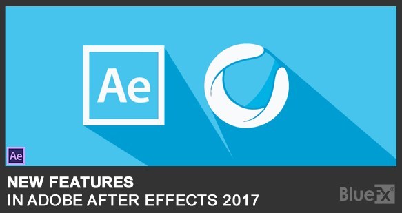 New Features in Adobe After Effects CC 2017